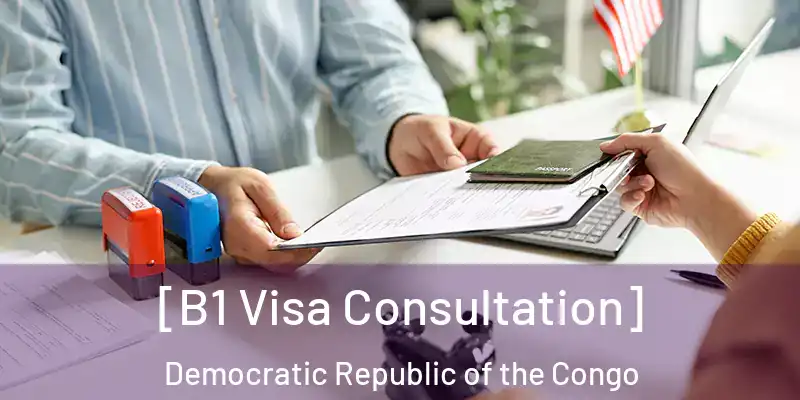  [B1 Visa Consultation] Democratic Republic of the Congo
