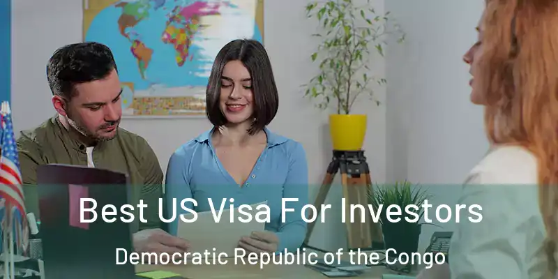  Best US Visa For Investors Democratic Republic of the Congo