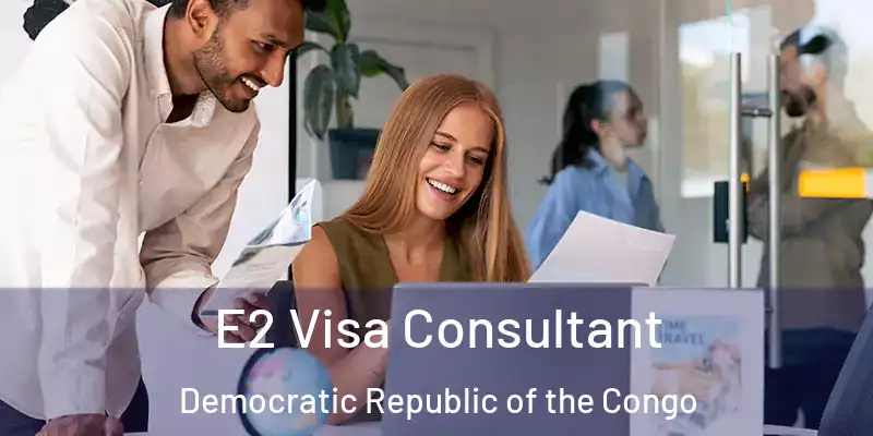  E2 Visa Consultant Democratic Republic of the Congo
