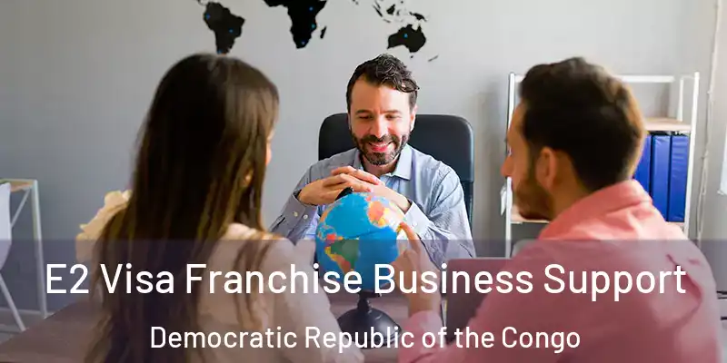  E2 Visa Franchise Business Support Democratic Republic of the Congo