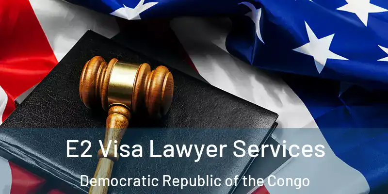  E2 Visa Lawyer Services Democratic Republic of the Congo