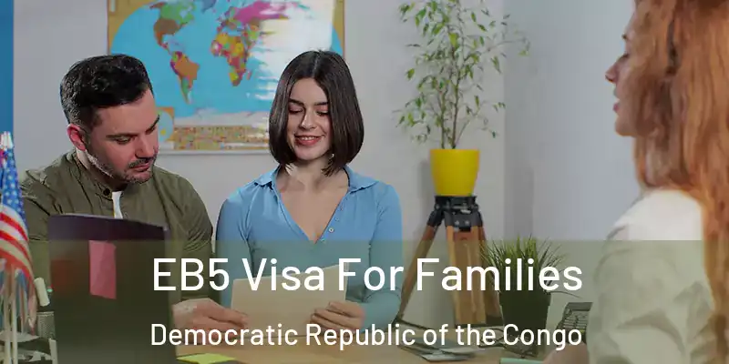  EB5 Visa For Families Democratic Republic of the Congo