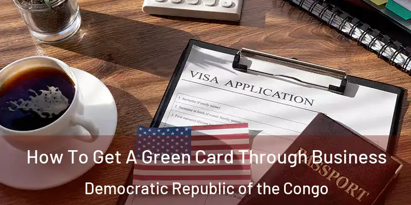  How To Get A Green Card Through Business Democratic Republic of the Congo