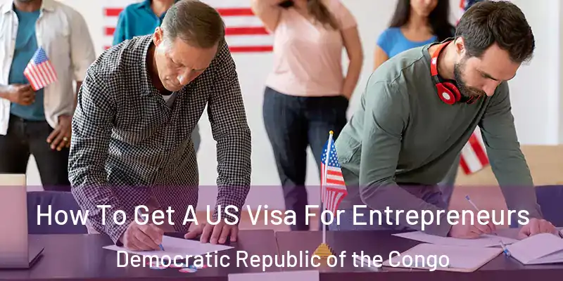  How To Get A US Visa For Entrepreneurs Democratic Republic of the Congo
