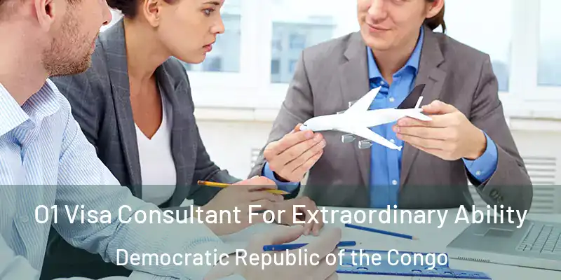  O1 Visa Consultant For Extraordinary Ability Democratic Republic of the Congo