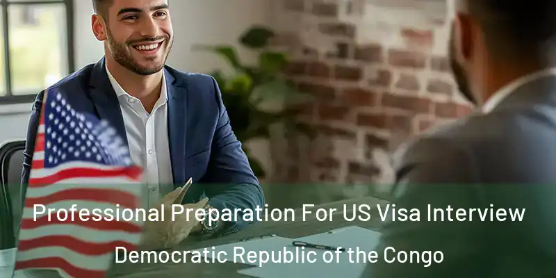 Professional Preparation For US Visa Interview Democratic Republic of the Congo