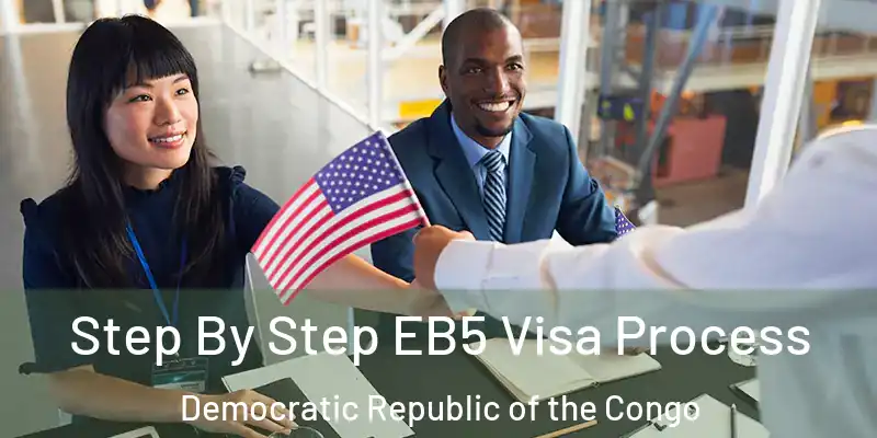  Step By Step EB5 Visa Process Democratic Republic of the Congo