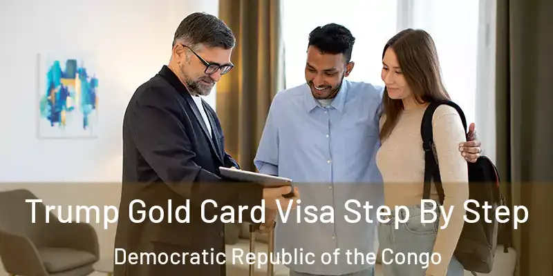  Trump Gold Card Visa Step By Step Democratic Republic of the Congo